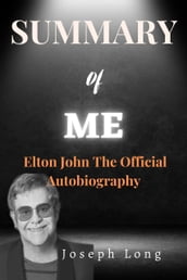 SUMMARY OF ME: ELTON JOHN