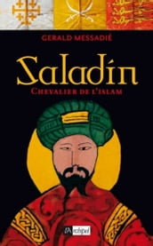 Saladin - Chevalier de l islam