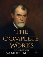 Samuel Butler: The Complete Works