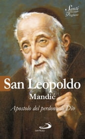 San Leopoldo Mandi. Apostolo del perdono di Dio