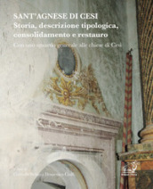 Sant Agnese di Cesi. Storia, descrizione tipologica, consolidamento e restauro con uno sguardo generale alle chiese di Cesi