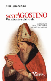 Sant Agostino. Un ritratto spirituale