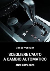 Scegliere l auto a cambio automatico 2019-2020. Ediz. italiana e inglese