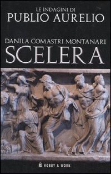 Scelera - Danila Comastri Montanari