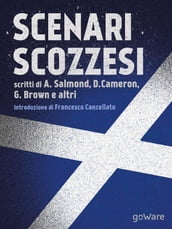 Scenari scozzesi. Voci pro e contro l indipendenza della Scozia dal Regno Unito