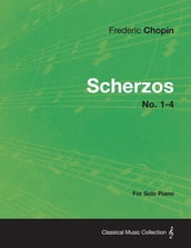 Scherzos No. 1-4 - For Solo Piano
