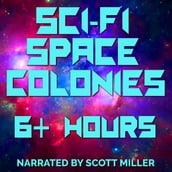 Sci-Fi Space Colonies - 11 Science Fiction Short Stories by Philip K. Dick, Robert Silverberg, Ray Bradbury, H. B. Fyfe and more