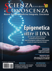 Scienza e conoscenza. 65: Epigenetica. Oltre il DNA