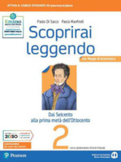 Scoprirai leggendo. Letteratura italiana. Per le Scuole superiori. Con e-book. Con espansione online. Vol. 2