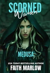 Scorned Women: Medusa