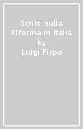 Scritti sulla Riforma in Italia