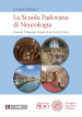 La Scuola Padovana di Neurologia. Contenuti, protagonisti, memorie di un secolo di storia