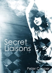 Secret Liaisons - an erotic novel