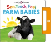 See, Touch, Feel: Farm Babies