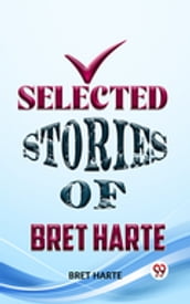 Selected Stories Of Bret Harte