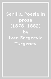 Senilia. Poesie in prosa (1878-1882)