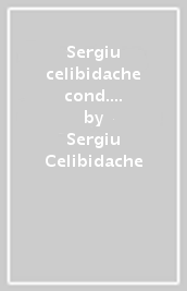 Sergiu celibidache cond. rsi orchestra