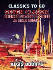 Seven Classic Science Fiction Stories By Algis Budrys