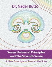 Seven Universal Principles and the Seventh Sense