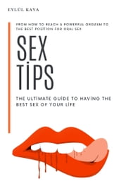Sex tips: The ultimate guide to having the best sex of your life