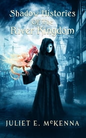 Shadow Histories of the River Kingdom