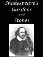 Shakespeare s Gardens and Stones