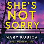 She s Not Sorry: The pulse-pounding new psychological crime thriller for 2024 from the bestselling author of Just the Nicest Couple