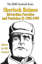 Sherlock Holmes Edwardian Parodies and Pastiches II: 1905-1909