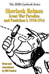 Sherlock Holmes Great War Parodies and Pastiches I: 1910-1914