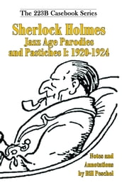 Sherlock Holmes Jazz Age Parodies and Pastiches I: 1920-1924