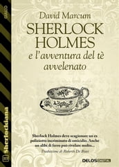Sherlock Holmes e l avventura del tè avvelenato