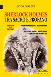 Sherlock Holmes tra sacro e profano