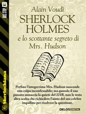 Sherlock Holmes e lo scottante segreto di Mrs. Hudson
