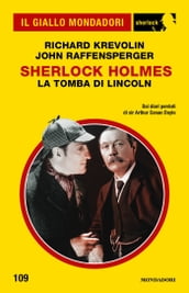 Sherlock Holmes. La tomba di Lincoln (Il Giallo Mondadori Sherlock)