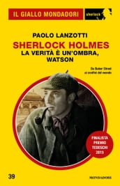 Sherlock Holmes - La verità è un ombra, Watson (Il Giallo Mondadori Sherlock)