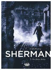 Sherman - Volume 5 - The Ruins: Berlin