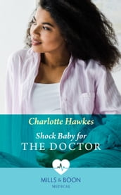 Shock Baby For The Doctor (Mills & Boon Medical) (Billionaire Twin Surgeons, Book 1)