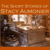 Short Stories of Stacy Aumonier, The
