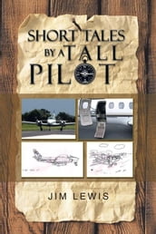 Short Tales by a Tall Pilot