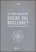 Si può davvero uscire dal nucleare? Dopo Fukushima gli scenari energetici al 2050