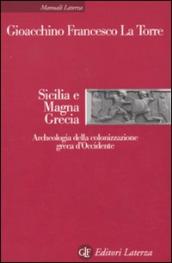 Sicilia e Magna Grecia. Archeologia della colonizzazione greca d Occidente