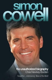 Simon Cowell: The Unauthorized Biography