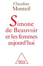 Simone de Beauvoir et les femmes aujourd hui