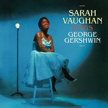 Sings george gershwin (13 bonus tracks) - Sarah Vaughan