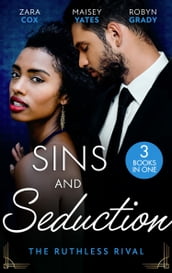 Sins And Seduction: The Ruthless Rival: Enemies with Benefits (The Mortimers: Wealthy & Wicked) / The Prince s Stolen Virgin / One Night with His Rival