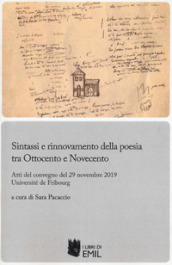 Sintassi e rinnovamento della poesia tra Ottocento e Novecento. Atti del convegno (Univeristè de Fribourg, 29 novembre 2019)