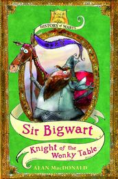 Sir Bigwart: Knight of the Wonky Table