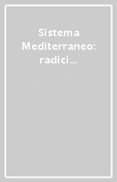 Sistema Mediterraneo: radici storiche e culturali, specificità nazionali (Il)
