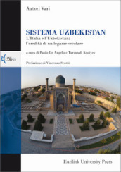 Sistema Uzbekistan. L Italia e l Uzbekistan: l eredità di un legame secolare