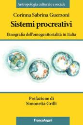 Sistemi procreativi. Etnografia dell omogenitorialità in Italia